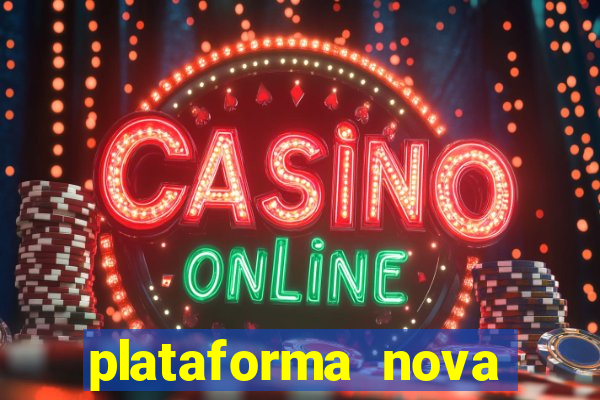 plataforma nova pagando cassino